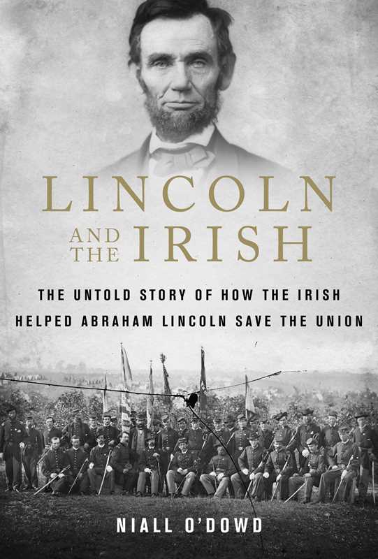 Lincoln and the Irish by Niall O'Dowd