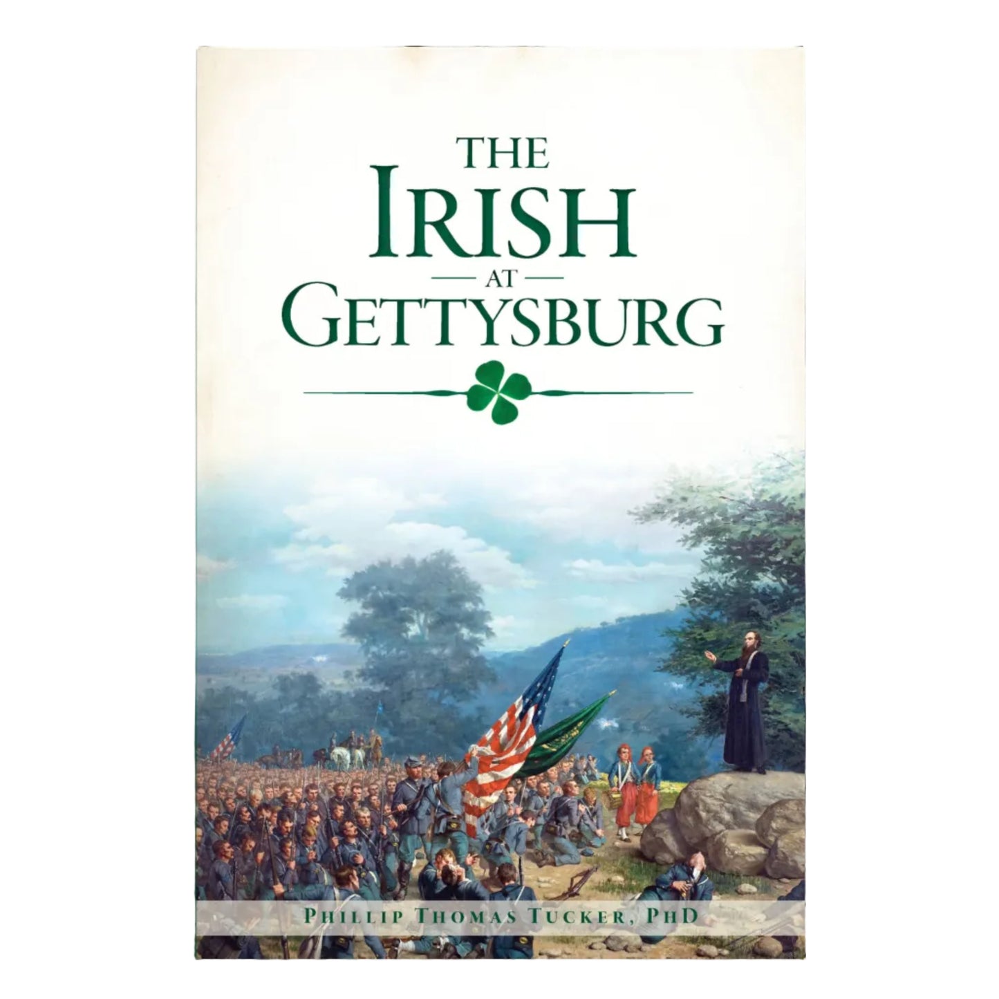 Book cover depicting a gathering of civil war soldiers. Text that reads "The Irish at Gettysburg / Phillop Thomas Tucker, PhD."