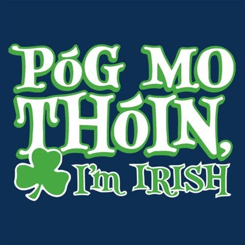 Pog Mo Thoin I'm Irish T-Shirt