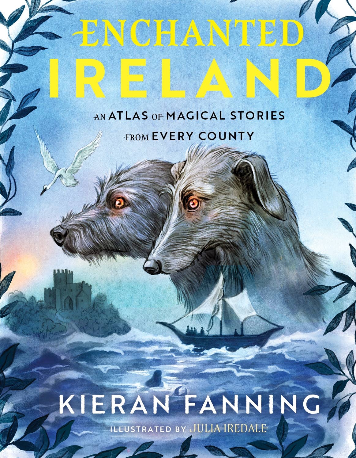 Enchanted Ireland: An Atlas of Magical Stories from Every County