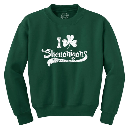 Green crew neck sweatshirt with the text 'I ⚄ Shenanigans' printed on the front.