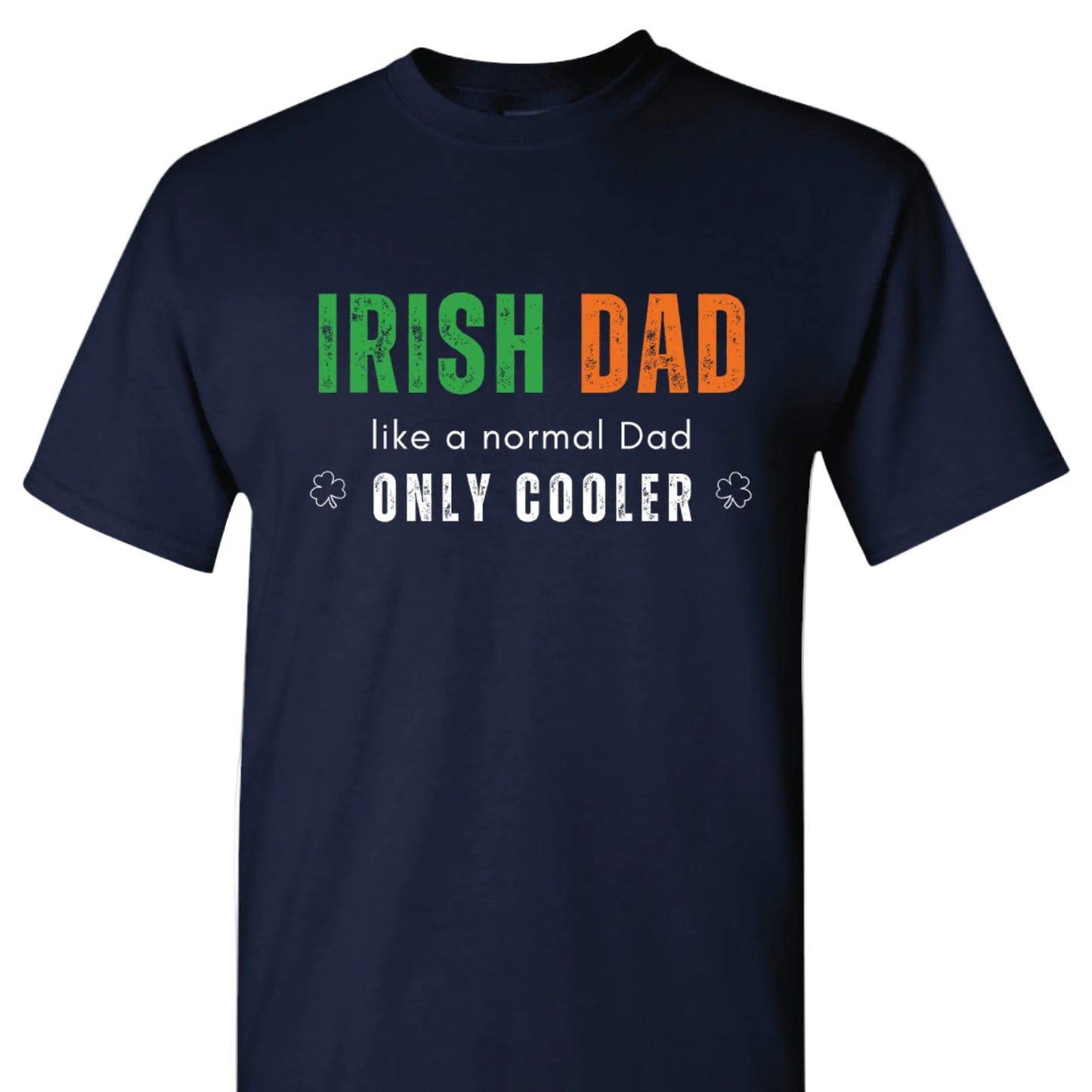 A blue t-shirt with the text 'IRISH DAD like a normal Dad ONLY COOLER' printed on the front.