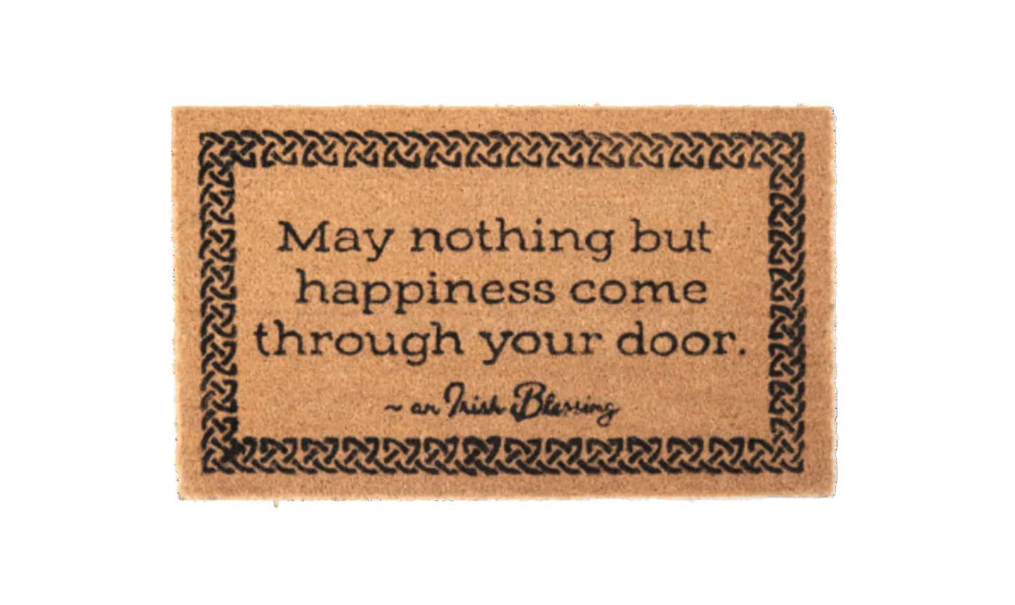 Doormat with text 'May nothing but happiness come through your door. ~ an Irish Blessing' and decorative border.