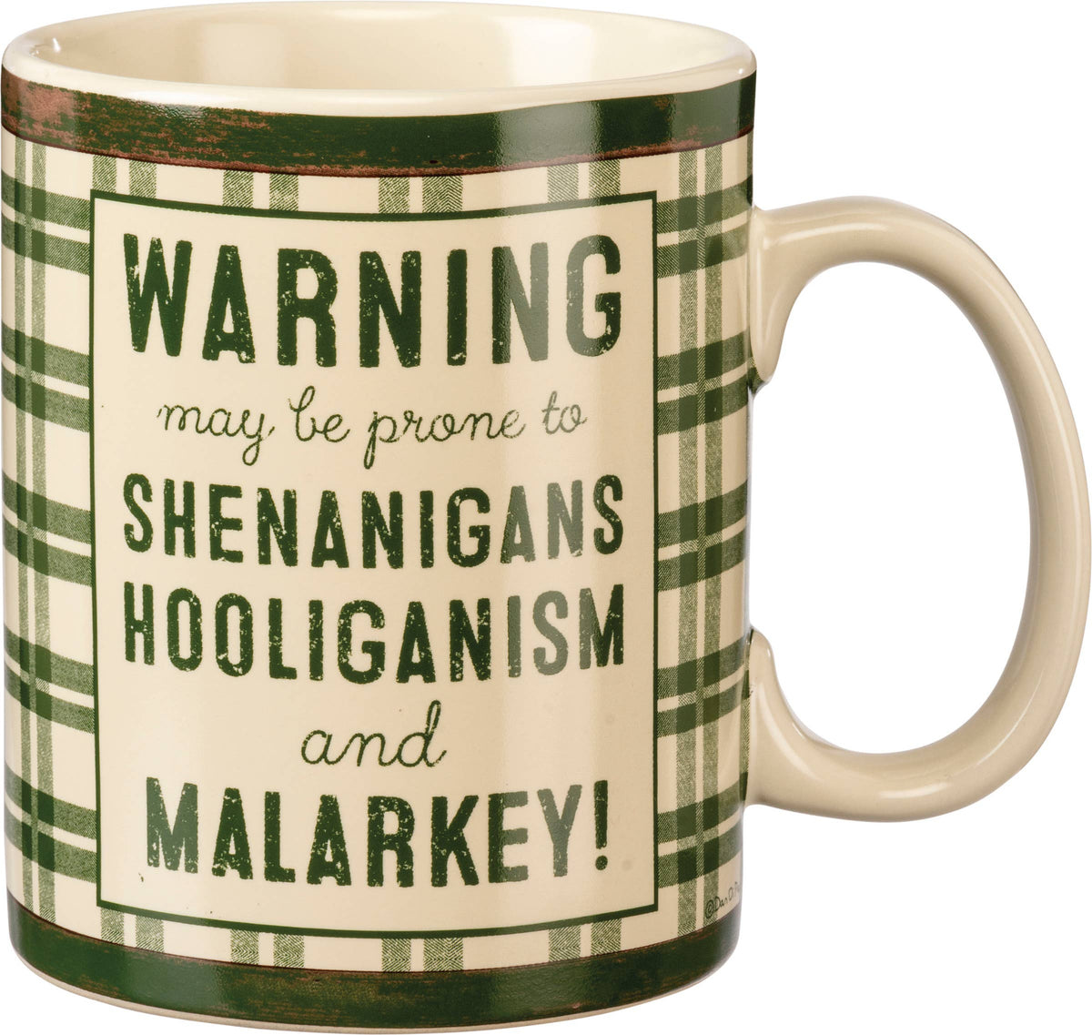 A ceramic mug with a green plaid pattern and text that reads: WARNING MAY BE PROBE TO SHAENANIGANS HOOLIGANISM AND MALARKEY!