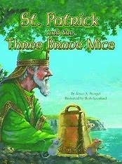 Cover of the book 'St. Patrick and the Three Brave Mice' featuring illustrations of a cartoon-style St.