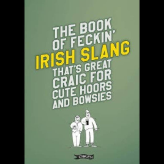 Book cover of 'The Book of Feckin' Irish Slang' with text and cartoon characters on a green background