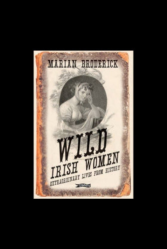 Book cover of 'Wild Irish Women' by Marian Broderick with a vintage design.