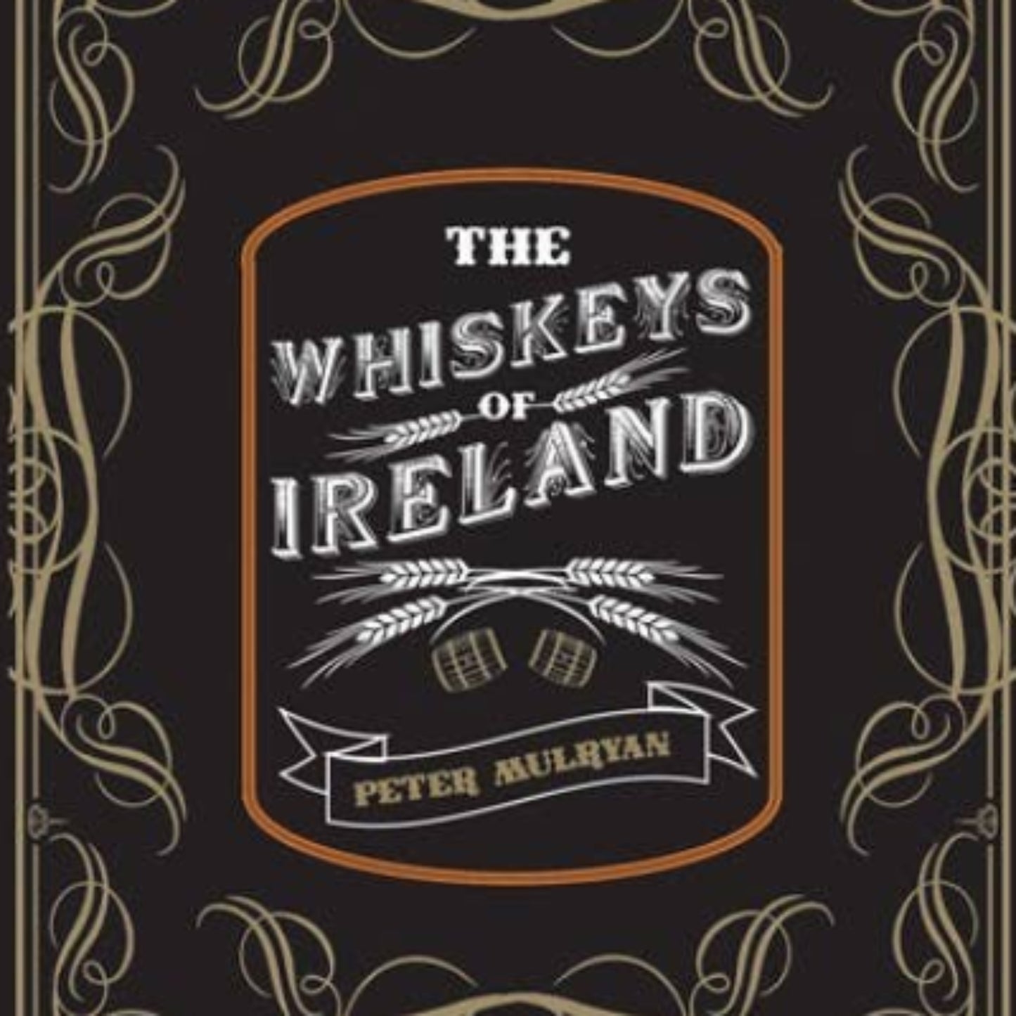 The Whiskeys of Ireland